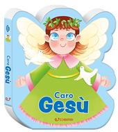 Caro Gesù. Preghierine. Ediz. a colori
