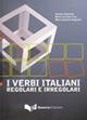 I verbi italiani: regolari e irregolari - Angelo Chiurchiù, M. Cristina Fazi, M. Rosaria Bagianti - Libro Guerra Edizioni 2007 | Libraccio.it