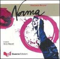 Norma - Vincenzo Bellini - Libro Guerra Edizioni 2007, CDlibri | Libraccio.it