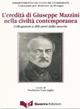 L'eredità di Giuseppe Mazzini nella civiltà contemporanea. Colloquium a 200 anni dalla nascita - Norberto Cacciaglia - Libro Guerra Edizioni 2007, Ricerca scient.-Univ. stranieri Perugia | Libraccio.it