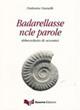 Badarellasse ncle parole. Abbecedario di acrostici. Con CD Audio