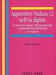 Apprendere l'italiano L2 nell'era digitale. Le nuove tecnologie nell'insegnamento e apprendimento dell'italiano per stranieri - Mauro Pichiassi - Libro Guerra Edizioni 2007, Biblioteca italiana di glottodidattica | Libraccio.it