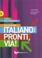 Italiano: pronti, via! Corso multimediale d'italiano per stranieri. Testo dello studente. Vol. 1  - Libro Guerra Edizioni 2008 | Libraccio.it
