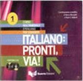 Italiano: pronti via! Corso multimediale d'italiano per stranieri. 3 CD Audio