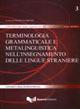 Terminologia grammaticale metalinguistica nell'insegnamento delle lingue straniere  - Libro Guerra Edizioni 2019, Conversarii. Sezione ricerca | Libraccio.it