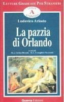 La pazzia di Orlando. Racconto tratto dall'Orlando Furioso - Ludovico Ariosto - Libro Guerra Edizioni 2019, Letture graduate per stranieri | Libraccio.it