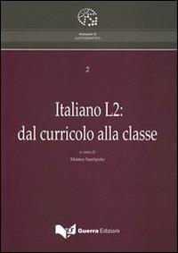 Italiano L2. Dal curricolo alla classe  - Libro Guerra Edizioni 2019, Avamposti di glottodidattica | Libraccio.it