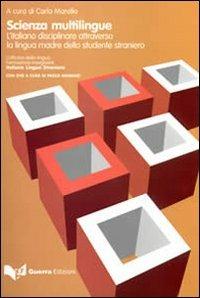 Scienza multilingue. L'italiano disciplinare attraverso la lingua madre dello studente straniero. Con DVD  - Libro Guerra Edizioni 2019, L' Officina della lingua. Formazione insegnanti | Libraccio.it