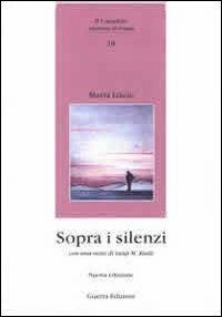Sopra i silenzi - Maria Liscio - Libro Guerra Edizioni 2019, Il caradrio | Libraccio.it