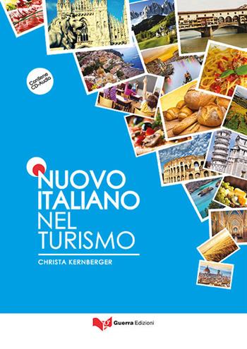 Nuovo italiano nel turismo. Grammatica. Con CD-Audio - Christa Kernberger - Libro Guerra Edizioni 2019 | Libraccio.it