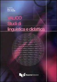 VALICO. Studi di linguistica e didattica  - Libro Guerra Edizioni 2019, L' Officina della lingua - Strumenti | Libraccio.it