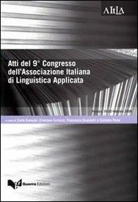 Atti del 9º congresso dell'associazione italiana di linguistica applicata  - Libro Guerra Edizioni 2009, Aitla - Atti | Libraccio.it