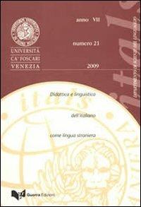 Itals. Didattica e linguistica dell'italiano come lingua straniera (2009). Vol. 21  - Libro Guerra Edizioni 2009, Rivista Itals | Libraccio.it