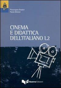 Cinema e didattica dell'italiano L2 - Pierangela Diadori, Paola Micheli - Libro Guerra Edizioni 2010 | Libraccio.it