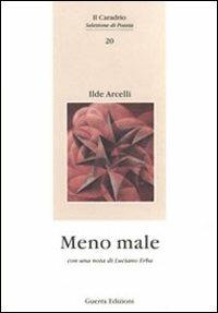 Meno male - Ilde Arcelli - Libro Guerra Edizioni 2019, Il caradrio | Libraccio.it