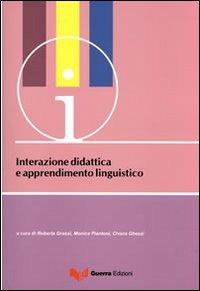 Interazione didattica e apprendimento linguistico. Atti del Convegno-seminario (Bergamo, 16-18 giugno 2008)  - Libro Guerra Edizioni 2019, CIS | Libraccio.it