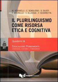 Il plurilinguismo come risorsa etica e cognitiva  - Libro Guerra Edizioni 2019, Educazione permanente. Quaderni | Libraccio.it