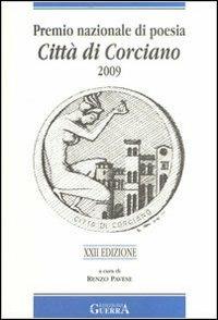 Premio nazionale di poesia città di Corciano 2009. 22° edizione  - Libro Guerra Edizioni 2010, Collana di poesia | Libraccio.it