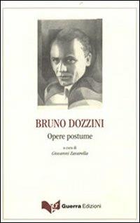 Bruno Dozzini. Opere postume  - Libro Guerra Edizioni 2011 | Libraccio.it