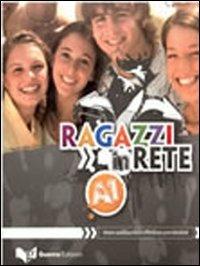 Ragazzi in rete A1. Corso multimediale d'italiano per stranieri - Marco Mezzadri, Paolo E. Balboni - Libro Guerra Edizioni 2019 | Libraccio.it