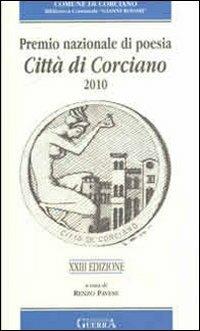 Ventitreesima edizione Premio nazionale di poesia città di Corciano 2010  - Libro Guerra Edizioni 2011, Collana di poesia | Libraccio.it