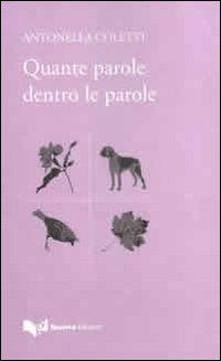 Quante parole dentro le parole - Antonella Coletti - Libro Guerra Edizioni 2012 | Libraccio.it