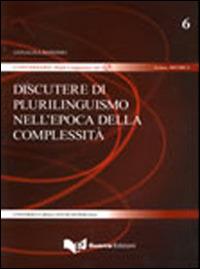 Discutere di plurilinguismo nell'epoca della complessità - Annalisa Bonomo - Libro Guerra Edizioni 2019, Conversarii. Sezione ricerca | Libraccio.it