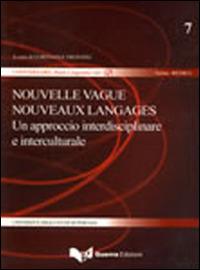 Nouvelle vague nouveaux langages. Un approccio interdisciplinare e interculturale  - Libro Guerra Edizioni 2019, Conversarii. Sezione ricerca | Libraccio.it