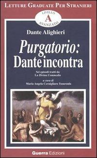 Purgatorio. Dante incontra. Sei episodi tratti da la Divina Commedia - Dante Alighieri - Libro Guerra Edizioni 2019 | Libraccio.it