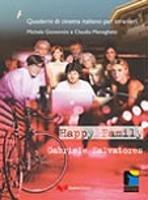 Happy family. Gabriele Salvatores - Michela Giovannini, Claudia Meneghetti - Libro Guerra Edizioni 2019, Quaderni di cinema italiano per stranieri | Libraccio.it