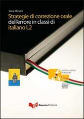 Strategie di correzione orale dell'errore in classi di italiano L2 - Elena Monami - Libro Guerra Edizioni 2013, Ditals. Formatori | Libraccio.it