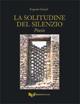 La solitudine del silenzio - Eugenio Giannì - Libro Guerra Edizioni 2013 | Libraccio.it