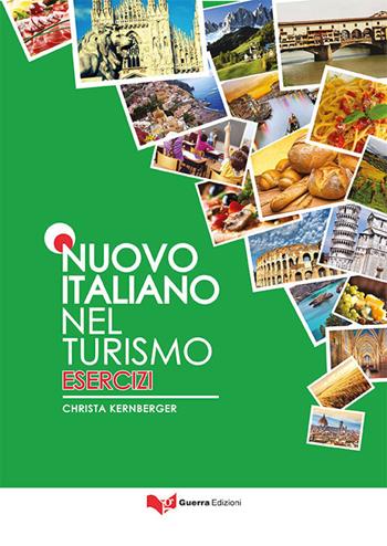 Nuovo italiano nel turismo. Esercizi - Christa Kernberger - Libro Guerra Edizioni 2014 | Libraccio.it