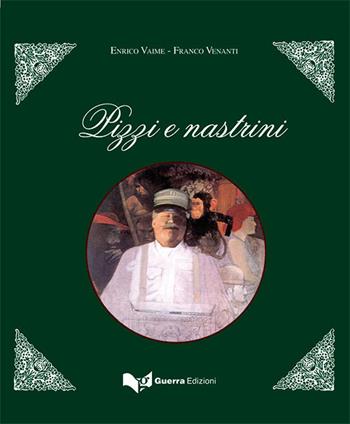Pizzi e nastrini - Franco Venanti, Enrico Vaime - Libro Guerra Edizioni 2019 | Libraccio.it