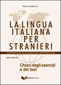 La lingua italiana per stranieri. Chiavi degli esercizi e dei test - Katerin Katerinov - Libro Guerra Edizioni 2015 | Libraccio.it