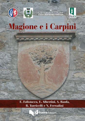 Magione e i Carpini - Egizia Falistocco, Renzo Torricelli, Nicoletta Ferradini - Libro Guerra Edizioni 2019 | Libraccio.it