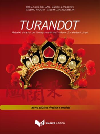 Turandot. Materiali didattici per l'insegnamento dell'italiano L2 a studenti cinesi. Con CD Audio  - Libro Guerra Edizioni 2019 | Libraccio.it