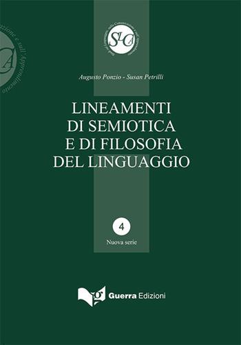 Lineamenti di semiotica e di filosofia del linguaggio - Augusto Ponzio, Susan Petrilli - Libro Guerra Edizioni 2019, Studi sul linguaggio, comunicaz. apprend. | Libraccio.it