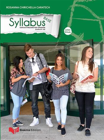 Syllabus base. Corso d'italiano per stranieri. Livello A1-A2. Con CD-Audio - Rosanna Chirichella Caratsch - Libro Guerra Edizioni 2019 | Libraccio.it