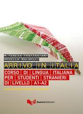 Arrivo in Italia. Corso di lingua italiana per studenti stranieri di livello A1-A2. Nuova ediz.