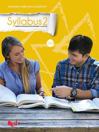 Syllabus 2. Corso d'italiano per stranieri. Livello B2 - Rosanna Chirichella Caratsch - Libro Guerra Edizioni 2019 | Libraccio.it