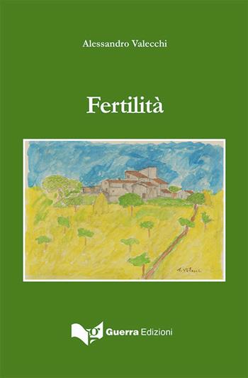 Fertilità - Alessandro Valecchi - Libro Guerra Edizioni 2019 | Libraccio.it