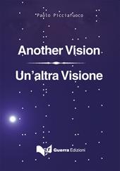 Un' altra visione. Ediz. italiana e inglese