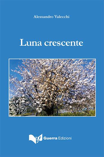 Luna crescente - Alessandro Valecchi - Libro Guerra Edizioni 2021 | Libraccio.it
