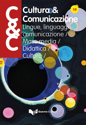 Cultura & comunicazione. Lingue, linguaggi, comunicazione, mass media, didattica, cultura (2021). Vol. 19  - Libro Guerra Edizioni 2021 | Libraccio.it