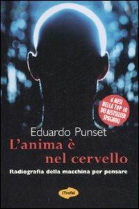 L' anima è nel cervello - Eduardo Punset - Libro Marco Tropea Editore 2008, I Trofei | Libraccio.it