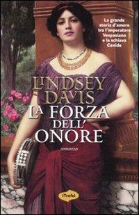 La forza dell'onore - Lindsey Davis - Libro Marco Tropea Editore 2009, I Trofei | Libraccio.it