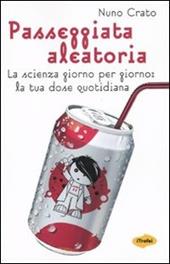 Passeggiata aleatoria. La scienza giorno per giorno: la tua dose quotidiana