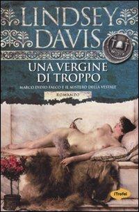 Una vergine di troppo - Lindsey Davis - Libro Marco Tropea Editore 2010, I Trofei | Libraccio.it