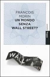 Un mondo senza Wall Street?